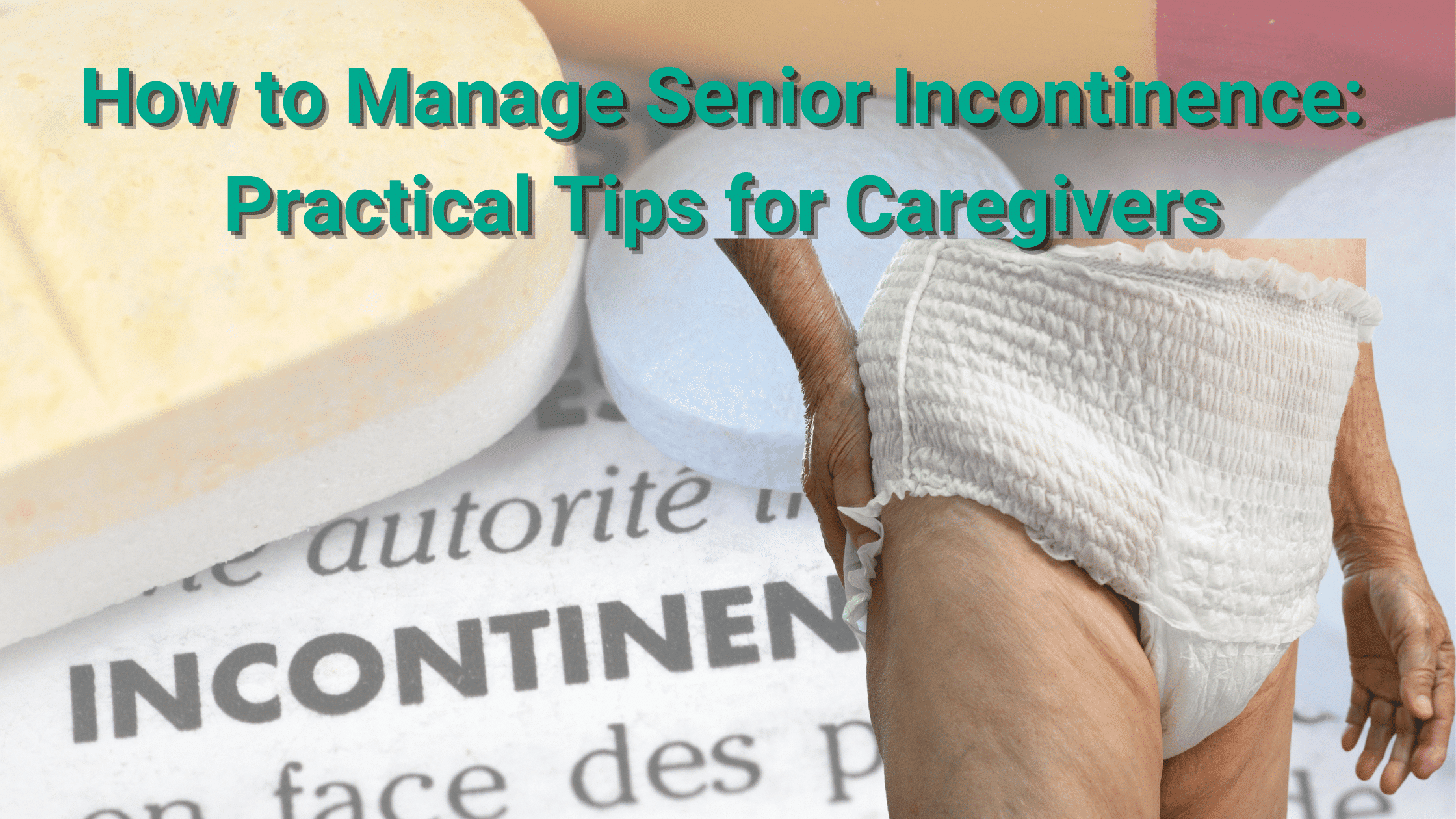 How to Manage Senior Incontinence: Practical Tips for Caregivers ...