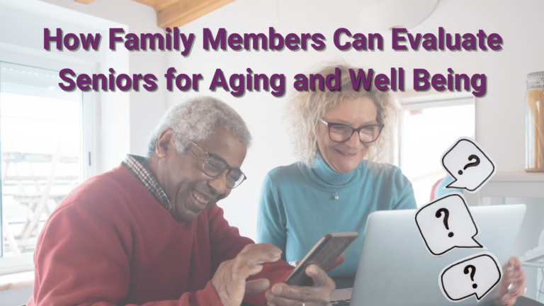 A Simple tool to evaluate your parents aging and well being.